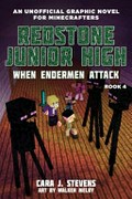 Redstone Junior High. an unofficial graphic novel for minecrafters / Cara J. Stevens ; art by Walker Melby. Book 4, When Endermen attack