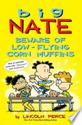Beware of low-flying corn muffins: Big nate series, book 26. Lincoln Peirce.