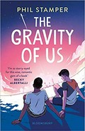 The gravity of us / Phil Stamper.