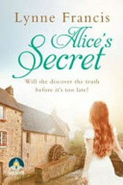 Alice's secret / Lynne Francis.