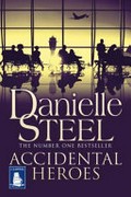 Accidental heroes / Danielle Steel.