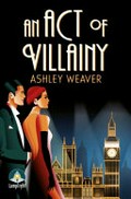 An act of villainy / Ashley Weaver.