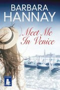 Meet me in Venice / Barbara Hannay.