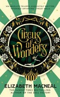 Circus of wonders / Elizabeth Macneal.