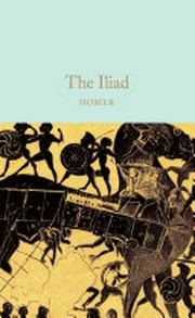 The Iliad / Homer ; translated by Andrew Lang, Walter Leaf and Ernest Myers ; with an introduction by Natalie Haynes.