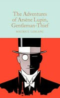 The adventures of Arsène Lupin, gentleman-thief / Maurice Leblanc ; with an introduction by Emma Bielecki ; translated by Alexander Teixeira de Mattos.
