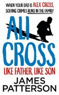 Ali Cross. James Patterson. Like father, like son /