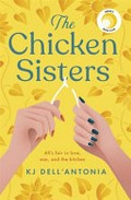 The chicken sisters / KJ Dell'Antonia.
