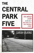 The Central Park Five / Sarah Burns.