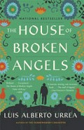 The house of broken angels / Luis Alberto Urrea.