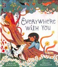 Everywhere with you / Carlie Sorosiak ; illustrated by Devon Holzwarth.