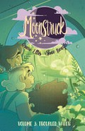 Moonstruck. writer, Grace Ellis ; artists, Shae Beagle, Claudia Aguirre ; colorist, Caitlin Quirk ; letterer, Clayton Cowles. Vol. 3, Troubled waters