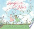 Angelina and Alice / story by Katharine Holabird ; illustrations by Helen Craig.