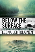 Below the surface / Leena Lehtolainen ; translated by Owen F. Witesman.