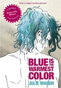 Blue is the warmest color / Julie Maroh.