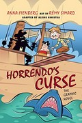 Horrendo's curse / Anna Fienberg ; art by Rémy Simard ; adapted by Alison Kooistra.