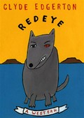 Redeye: A western. Clyde Edgerton.