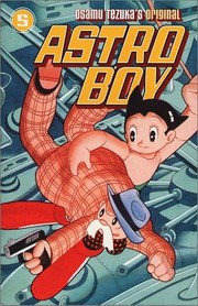 Astro Boy. by Osamu Tezuka ; translated by Frederik L. Schodt. 5
