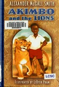 Akimbo and the lions / Alexander McCall Smith ; illustrated by LeUyen Pham.