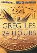 24 hours: Greg Iles ; read by Dick Hill.