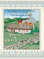 Arson & old lace / Patricia Harwin.