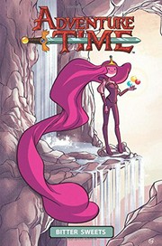 Adventure time. created by Pendleton Ward ; written by Kate Leth ; illustrated by Zachary Sterling with Chrystin Garland ; inks by Jenna Ayoub & Brittney Williams ; colors by Whitney Cogar with Fred Stresing ; letters by Aubrey Aiese. 4, Bitter sweets /