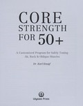 Core strength for 50+ : a customized program for safely toning ab, back & oblique muscles / Karl Knopf.