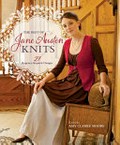 The best of Jane Austen knits : 27 regency-inspired designs / edited by Amy Clarke Moore.