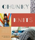 Chunky knits : cozy hats, scarves and more made simple with extra-large yarn / Alyssarhaye Graciano, founder of Blacksheepmade.