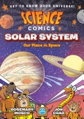 Solar system : our place in space / Rosemary Mosco and Jon Chad ; with color by Luke Healy.