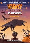 Crows: genius birds / Kyla Vanderklugt.
