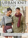 Urban knit collection : 18 city-inspired knitting patterns for the modern wardrobe / by Kyle Kunnecke.