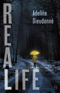 Real life / Adeline Dieudonné ; translated from the French by Roland Glasser.