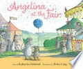 Angelina at the fair / story by Katharine Holabird ; illustrations by Helen Craig.