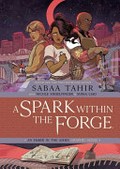 A spark within the forge: story by Sabaa Tahir ; script by Nicole Andelfinger ; art by Sonia Liao ; inking assistance by Annette Fanzhu ; colors by Kieran Quigley with Micaela Tangorra (Arancia Studios) ; letters by Mike Fiorentino.