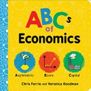 ABCs of economics / Chris Ferrie and Veronica Goodman.