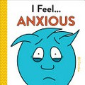 I feel... anxious / words and pictures by DJ Corchin.