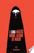 A girl walks home alone at night. written by Ana Lily Amirpour ; art by Michael DeWeese ; lettering by Patrick Brosseau. Vol. 1