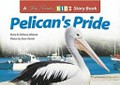 Pelican's pride / story by Rebecca Johnson ; photos by Steve Parish.
