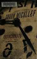 Preincarnate : a novella / by Shaun Micallef ; with twenty-three illustrations by Bill Wood.