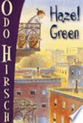 Hazel Green / Odo Hirsch ; illustrations by Andrew McLean.