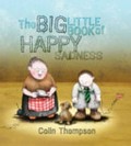 The big little book of happy sadness / Colin Thompson.