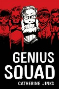 Genius squad: Genius series, book 2. Catherine Jinks.