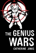 The genius wars: Genius series, book 3. Catherine Jinks.
