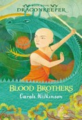 Blood brothers / Carole Wilkinson.