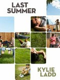 Last summer / Kylie Ladd.