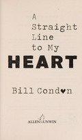 A straight line to my heart / Bill Condon.