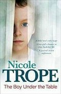 The boy under the table / Nicole Trope.