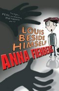 Louis beside himself / Anna Fienberg.