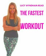 The fastest diet and workout ever / Lucy Wyndham-Read.